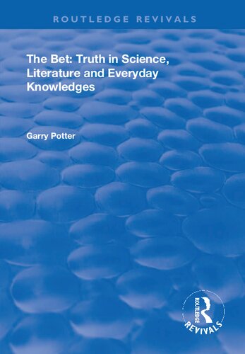 The Bet: Truth in Science, Literature and Everyday Knowledges