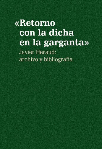 «Retorno con la dicha en la garganta» : Javier Heraud: archivo y bibliografía