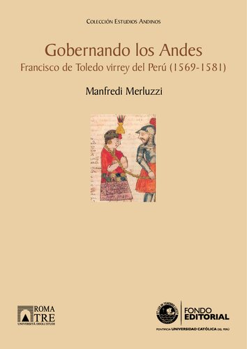 Gobernando los Andes : Francisco de Toledo virrey del Perú (1569-1581)