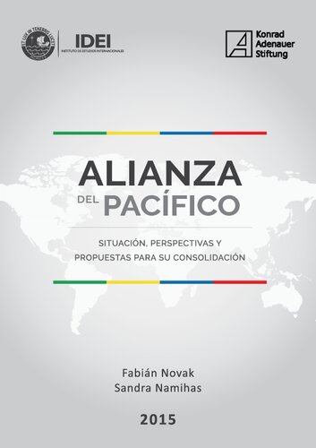 Alianza del Pacífico: situación, perspectivas y propuestas de consolidación