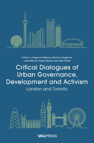 Critical Dialogues of Urban Governance, Development and Activism: London and Toronto