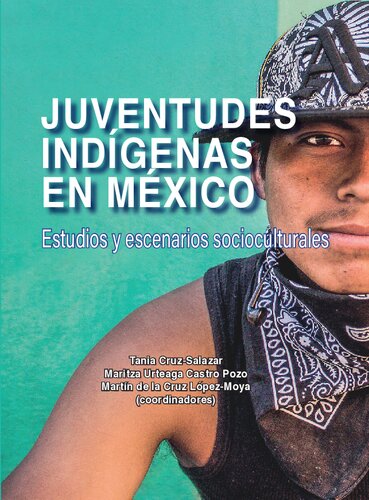 Juventudes indígenas en México : estudios y escenarios socioculturales