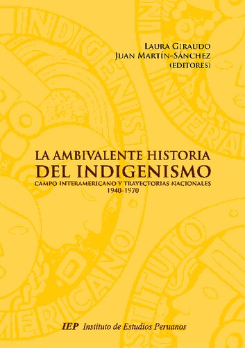 La ambivalente historia del indigenismo: campo interamericano y trayectorias nacionales, 1940-1970