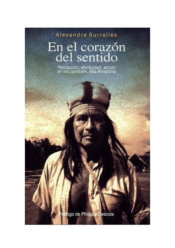 En el corazón del sentido: Percepción, afectividad, acción en los candoshi, Alta Amazonía