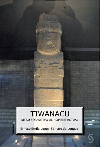 Tiwanacu : de su formativo al hombre actual