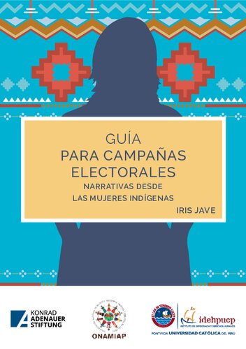 Guía para campañas electorales : narrativas desde las mujeres indígenas