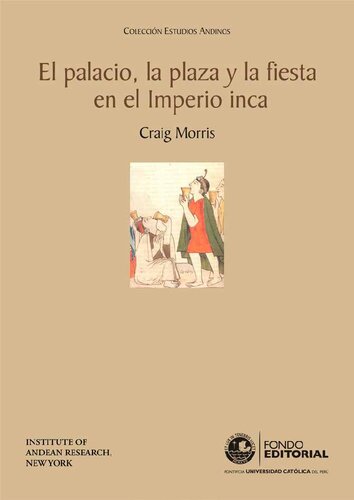 El palacio, la plaza y la fiesta en el imperio inca