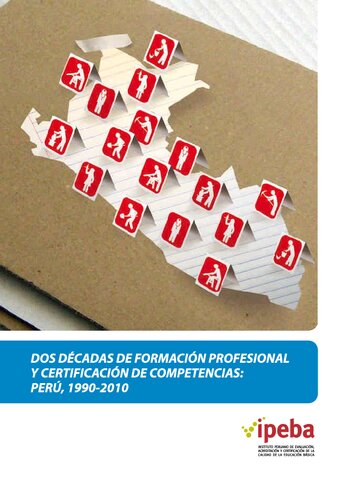 Dos décadas de formación profesional y certificación de competencias : Perú, 1990-2010