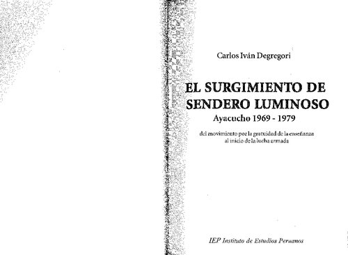 El surgirniento de Sendero Luminoso: Ayacucho 1969-1979. Del movimiento por la gratuidad de la enseñanza al inicio de la lucha armada