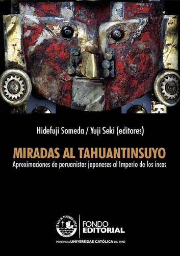 Miradas al Tahuantinsuyo. Aproximaciones de peruanistas japoneses al imperio de los Incas
