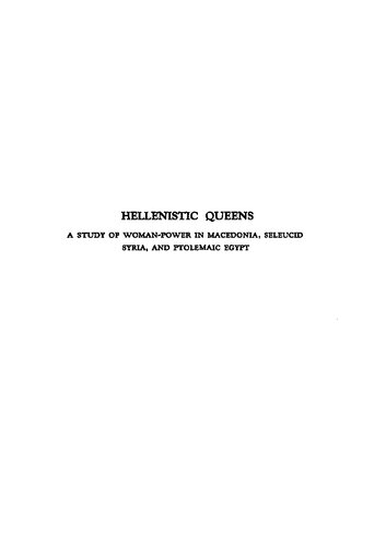 Hellenistic Queens: A Study of Woman-power in Macedonia, Seleucid Syria, and Ptolemaic Egypt