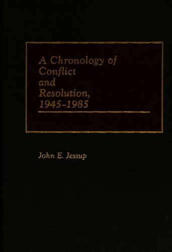 A Chronology of Conflict and Resolution, 1945-1985