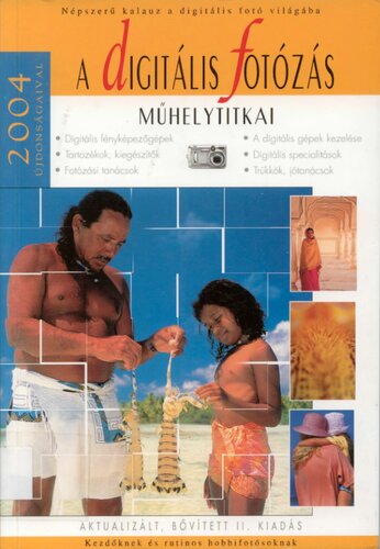 A digitális fotózás műhelytitkai 1 - 2004