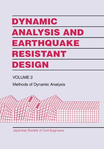 Dynamic Analysis and Earthquake Resistant Design, Vol. 2: Methods of Dynamic Analysis