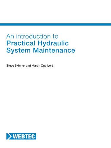 AN INTRODUCTION TO PRACTICAL HYDRAULIC SYSTEM MAINTENANCE: A FLUID POWER TECHNICIAN’S GUIDE