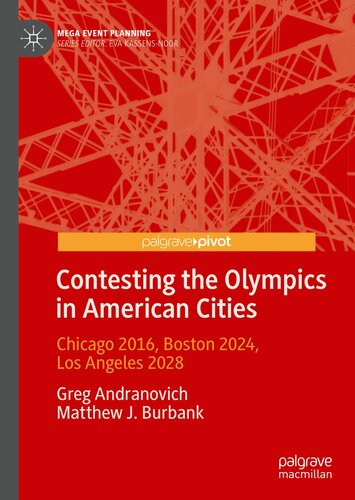 Contesting the Olympics in American Cities: Chicago 2016, Boston 2024, Los Angeles 2028