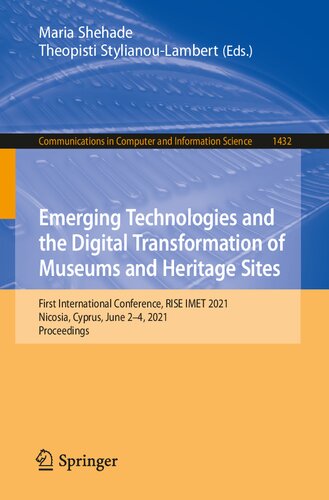 Emerging Technologies and the Digital Transformation of Museums and Heritage Sites: First International Conference, RISE IMET 2021, Nicosia, Cyprus