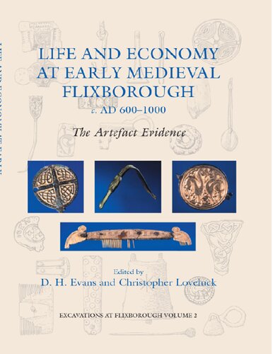 Life and Economy at Early Medieval Flixborough, c. AD 600-1000: The Artefact Evidence (Excavations at Flixborough)