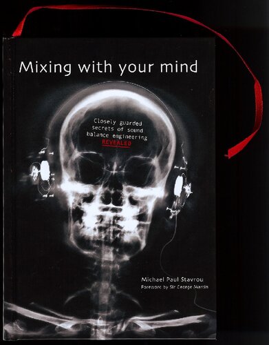 Mixing with Your Mind : Closely Guarded Secrets of Sound Balance Engineering