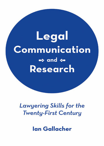 Legal Communication and Research: Lawyering Skills for the Twenty-First Century