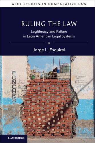 Ruling the Law: Legitimacy and Failure in Latin American Legal Systems