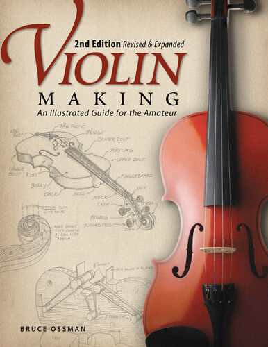 Violin Making, Second Edition Revised and Expanded: An Illustrated Guide for the Amateur