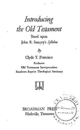Introducing the Old Testament Based upon John R. Sarnpey's Syllabus