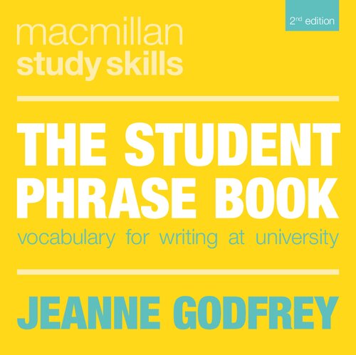 The Student Phrase Book: Vocabulary for Writing at University