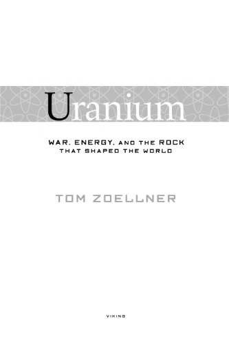 Uranium: War, Energy and the Rock That Shaped the World