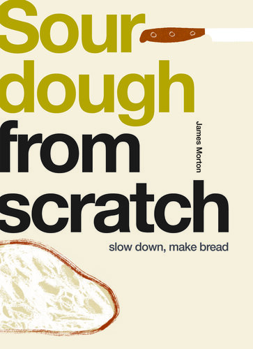 From Scratch  Sourdough Slow Down, Make Bread
