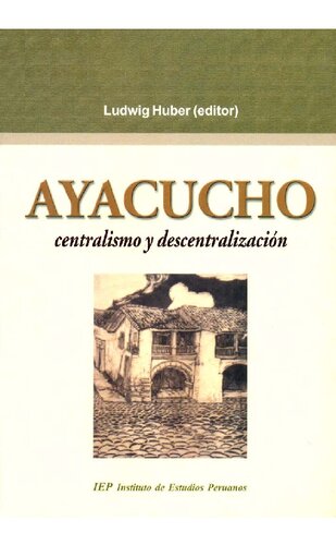 Centralismo y descentralización en Ayacucho