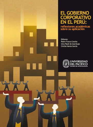 El gobierno corporativo en el Perú : reflexiones académicas sobre su aplicación