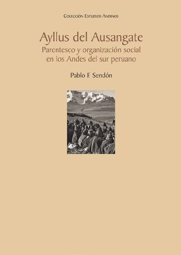 Ayllus del Ausangate (Región Cuzco). Parentesco y organización social en los Andes del sur peruano