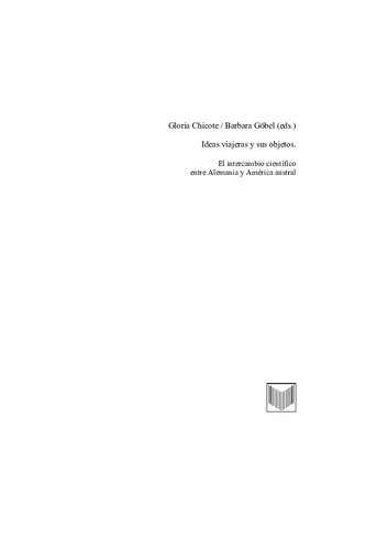 Ideas viajeras y sus objetos : el intercambio científico entre Alemania y América austral