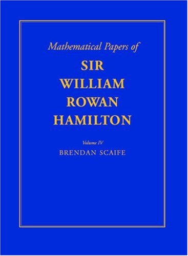 The Mathematical Papers of Sir William Rowan Hamilton: Volume 4, Geometry, Analysis, Astronomy, Probability and Finite Differences, Miscellaneous 