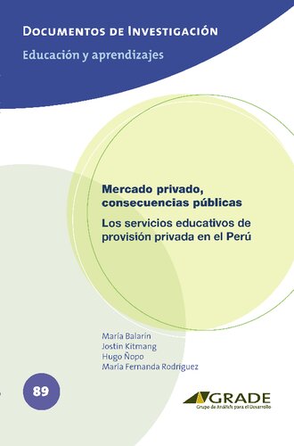 Mercado privado, consecuencias públicas los servicios educativos de provisión privada en el Perú