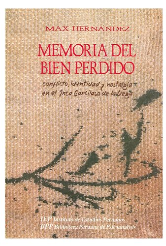 Memoria del bien perdido : conflicto, identidad y nostalgia en el Inca Garcilaso de la Vega