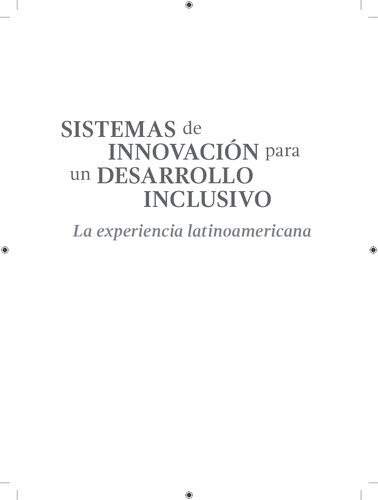 Sistemas de innovacion para un desarrollo inclusivo : la experiencia latinoamericana