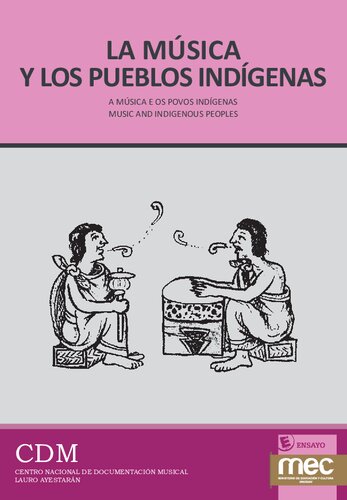 La música y los pueblos indígenas = La música e os povos indígenas = Music and indigenous peoples