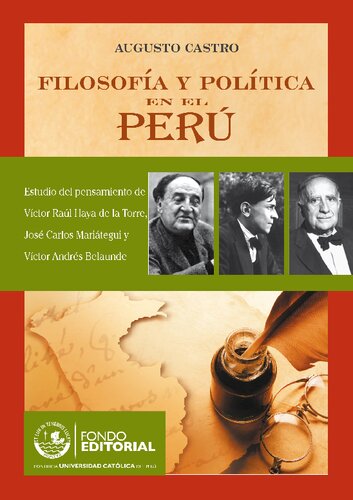 Filosofía y política en el Perú : estudio del pensamiento de Víctor Raúl Haya de la Torre, José Carlos Mariátegui, Víctor Andrés Belaunde