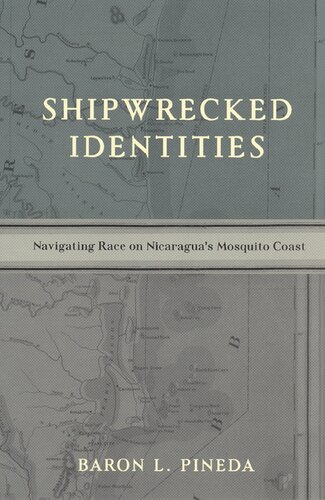Shipwrecked Identities: Navigating Race on Nicaragua's Mosquito Coast