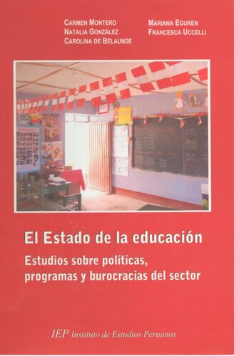 El estado de la educación : estudios sobre políticas, programas y burocracias del sector