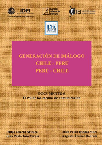 Generación de diálogo Chile-Perú, Perú-Chile Documento 6, El rol de los medios de comunicación / Hugo Guerra Arteaga ... [et al.].