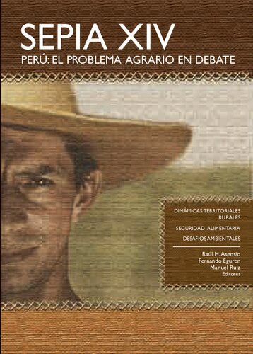 Perú : el problema agrario en debate. Sepia XIV: Dinámicas territoriales ruales ; Seguridad alimentaria ; Desafíos ambientales