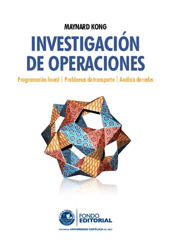 Investigación de operaciones: Programación lineal. Problemas de transporte. Análisis de redes