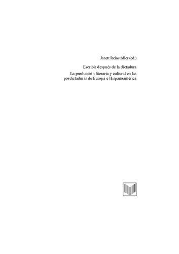 Escribir después de la dictadura: la producción literaria y cultural en las postdictaduras de Europa e Hispanoamérica