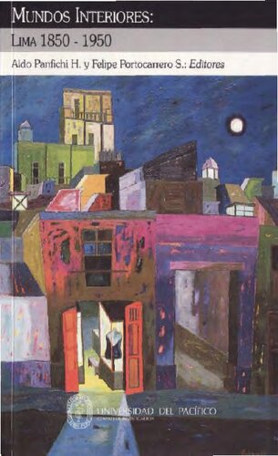 Mundos interiores : Lima 1850-1950