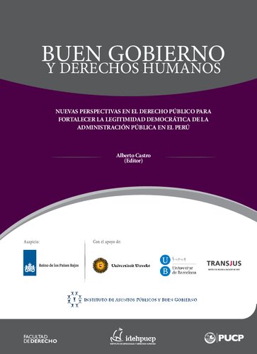 Buen gobierno y derechos humanos : nuevas perspectivas en el derecho público para fortalecer la legitimidad democrática de la administración pública en el Perú