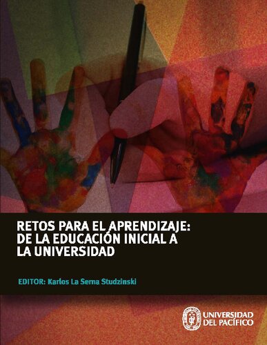 Retos para el aprendizaje : de la educación inicial a la universidad, investigaciones explicativas sobre el rendimiento académico de los estudiantes peruanos