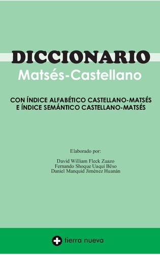 Diccionario matsés-castellano : con índice alfabético castellano-matsés e índice semántico castellano-matsés